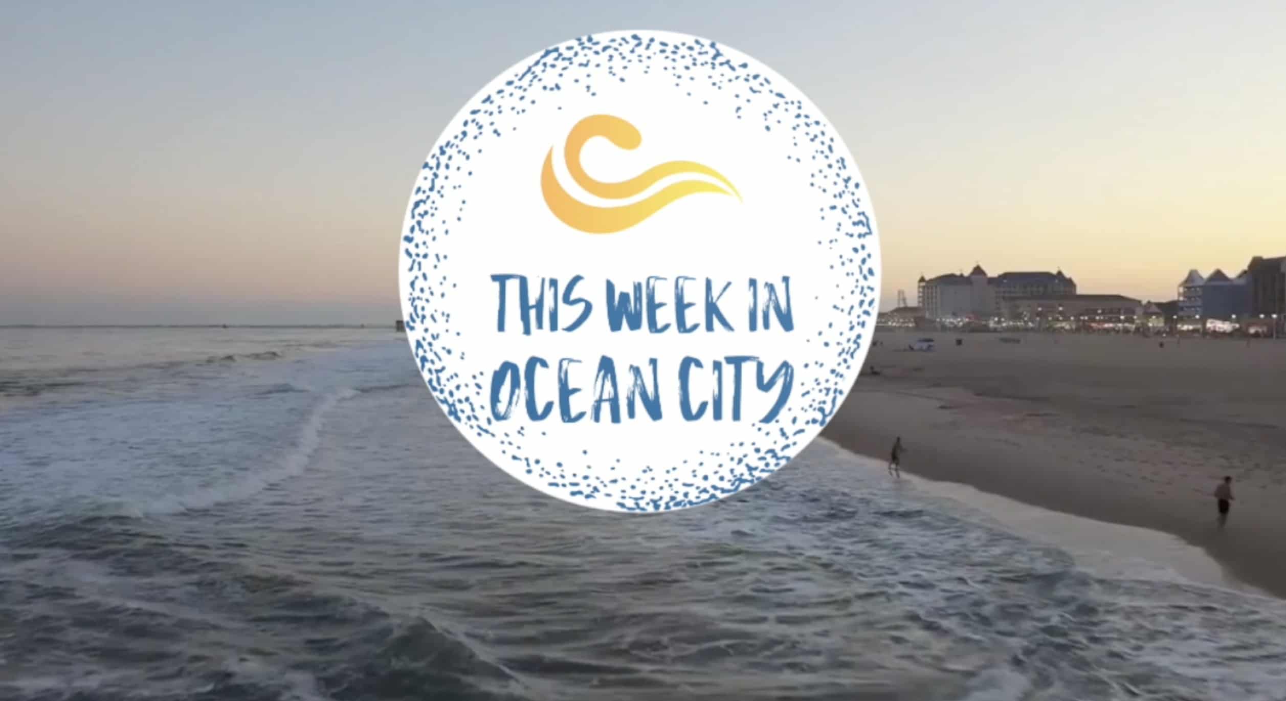 WATCH: This Week in Ocean City March 2022