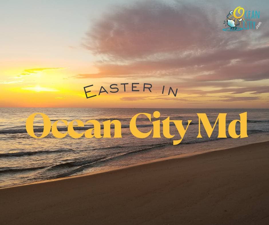 Easter 2025 in Ocean City Md