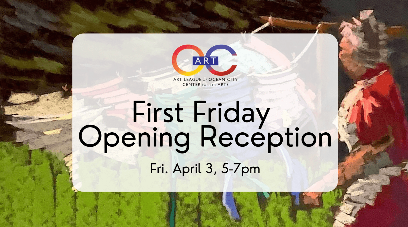 First Friday at the Art League of Ocean City
