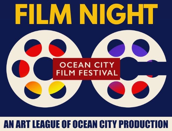 Poster for Film Night: Ocean City Film Festival with two film reels and bold blue/yellow design; bottom text reads An Art League of Ocean City Production