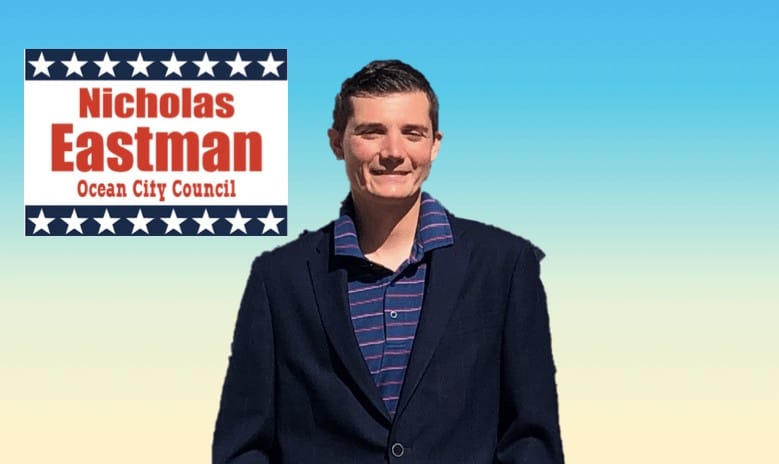 Council Candidate Nicholas Eastman Outlines His Vision for Ocean City