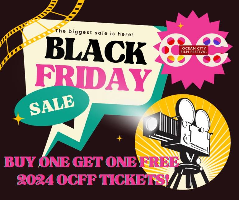 Ocean City Film Festival 2024 tickets are buy-one-get-one free during Black Friday weekend
