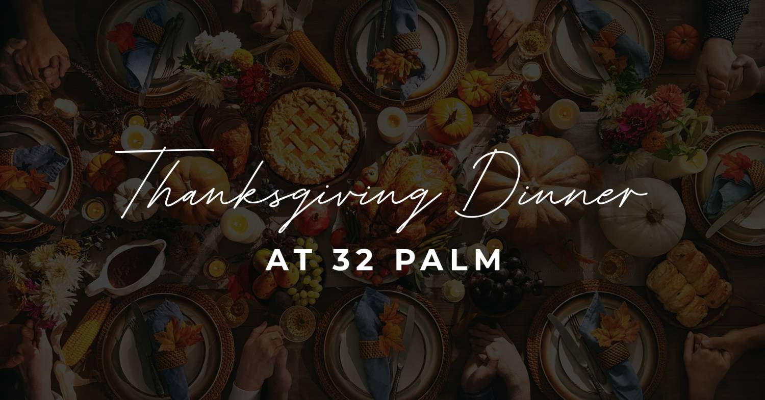 Thanksgiving dinner at 32 palm
